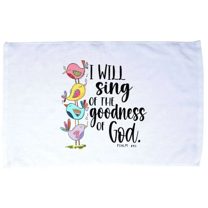 I Will Sing Of The Goodness Of God Microfiber Hand Towel