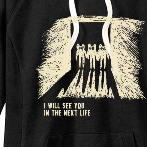 I Will See You In The Next Life Classic Radio Music 80s 90s Women's Fleece Hoodie