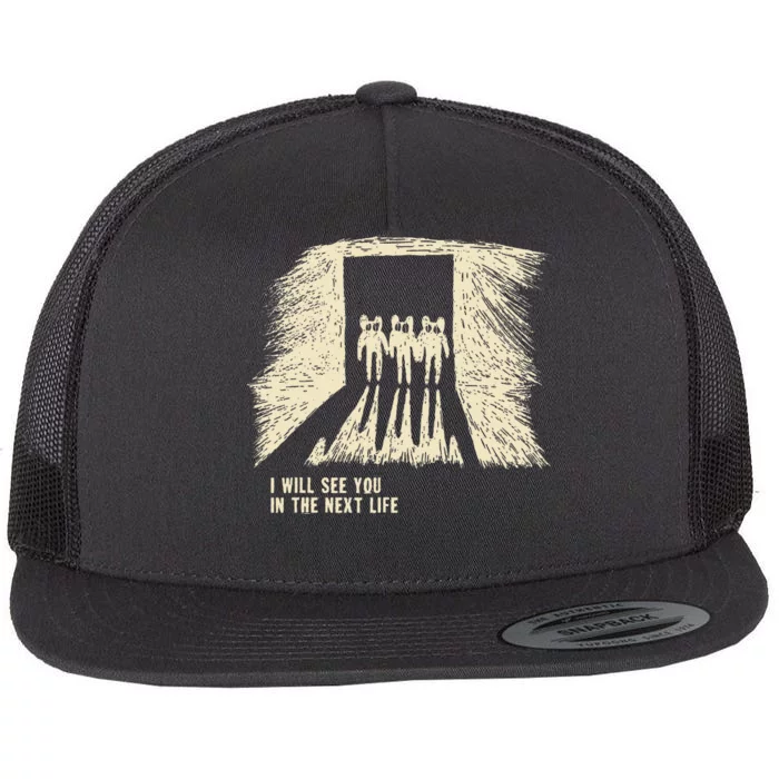 I Will See You In The Next Life Classic Radio Music 80s 90s Flat Bill Trucker Hat