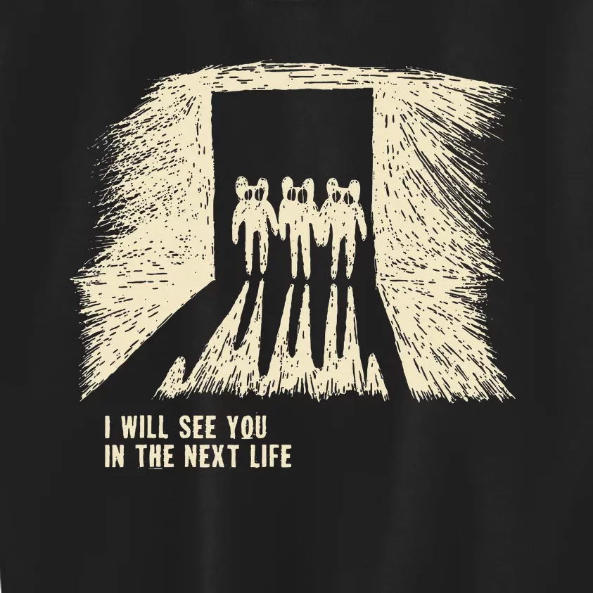 I Will See You In The Next Life Classic Radio Music 80s 90s Kids Sweatshirt