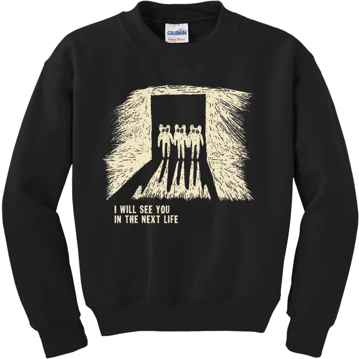 I Will See You In The Next Life Classic Radio Music 80s 90s Kids Sweatshirt