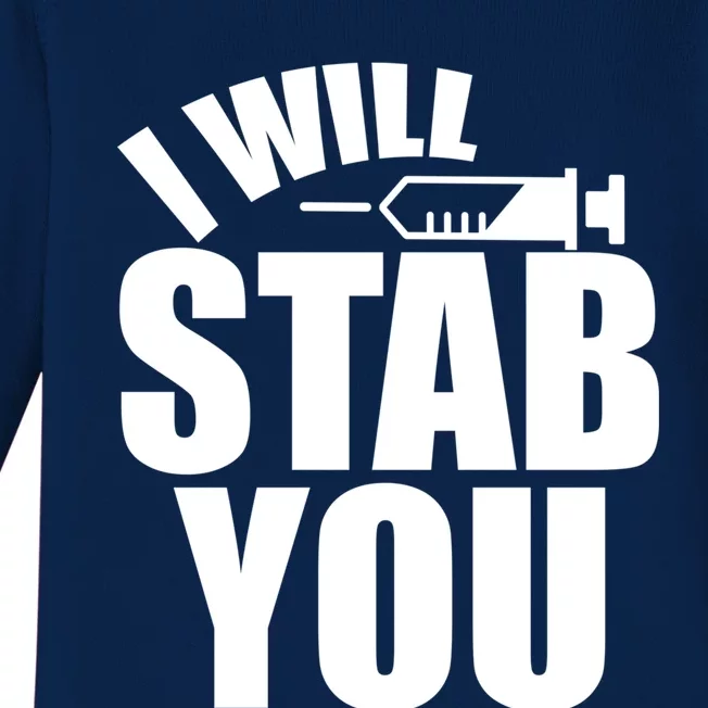 I Will Stab You Funny Graduate Gift Nurses Gift Baby Long Sleeve Bodysuit