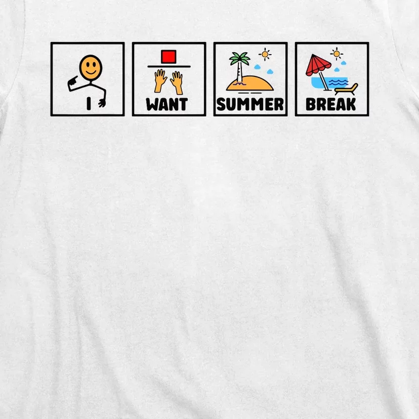 I Want Summer Break T-Shirt