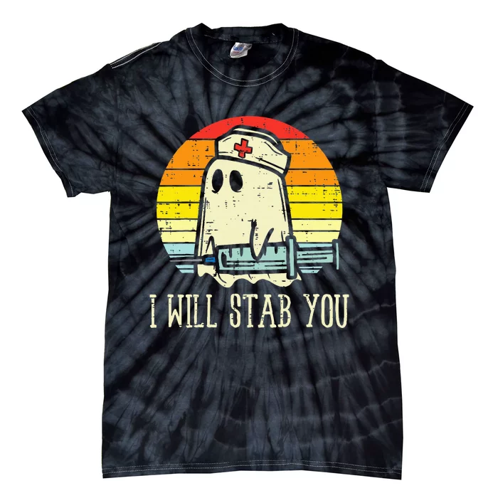 I Will Stab You Ghost Nurse Retro Funny Halloween For Nurses Tie-Dye T-Shirt