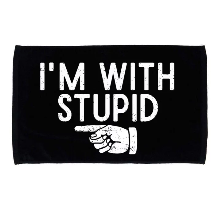 IM With Stupid Left Pointing Hand Funny Friend Or Family Microfiber Hand Towel