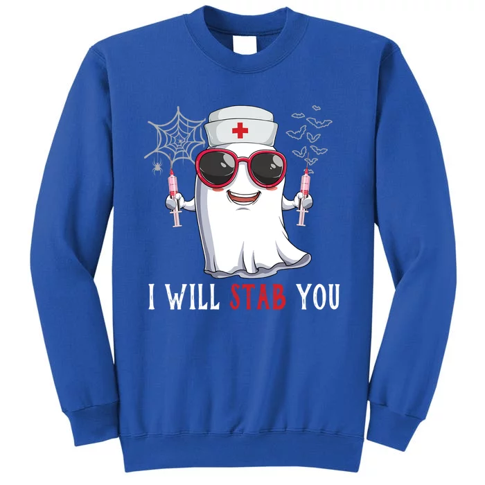 I Will Stab You Lazy Halloween Costume Nurse Nursing Rn Lpn Gift Tall Sweatshirt