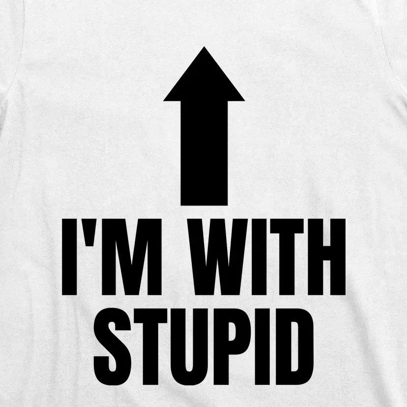 Im With Stupid T-Shirt