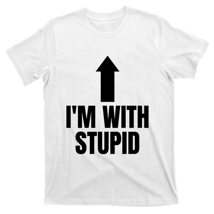 Im With Stupid T-Shirt