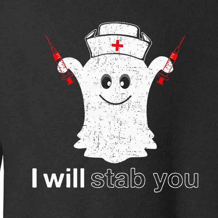 I Will Stab You Ghost Pumpkin Nurse Toddler Sweatshirt