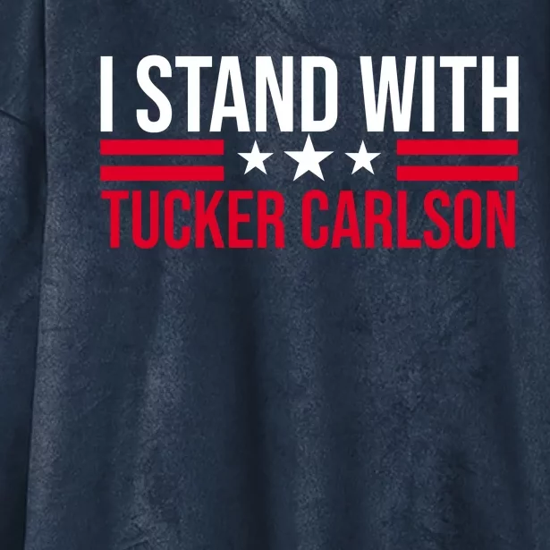 I Stand With Tucker Carlson Hooded Wearable Blanket