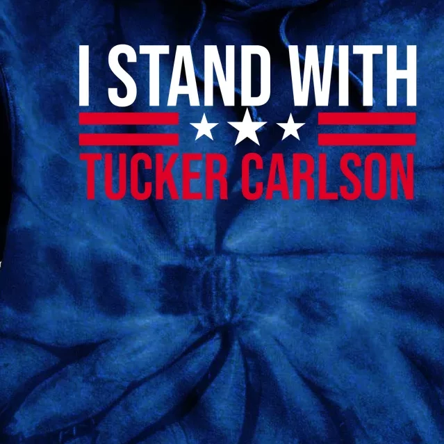 I Stand With Tucker Carlson Tie Dye Hoodie