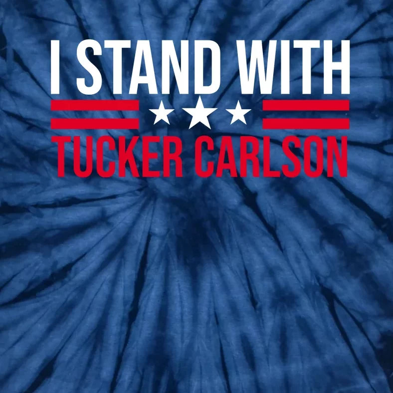 I Stand With Tucker Carlson Tie-Dye T-Shirt