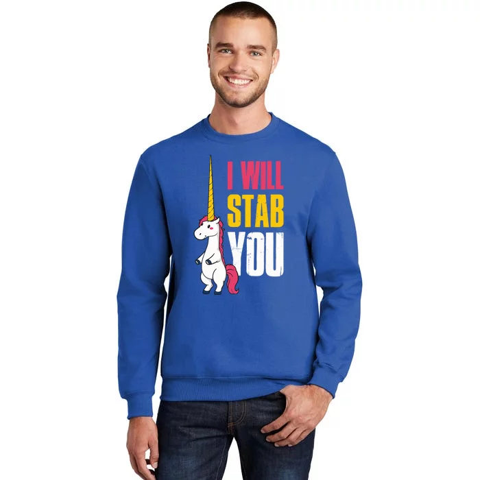 I Will Stab You Unicorn Cool Gift Tall Sweatshirt