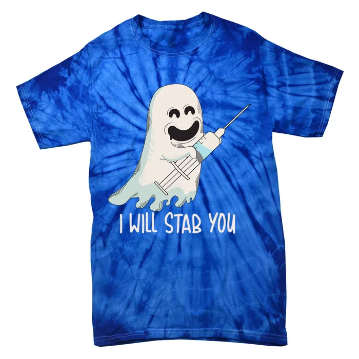 I Will Stab You Cool Halloween Nurse Ghost Boo Gift Tie-Dye T-Shirt