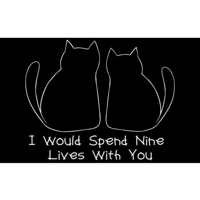 I Would Spend Nine Lives With You Bumper Sticker