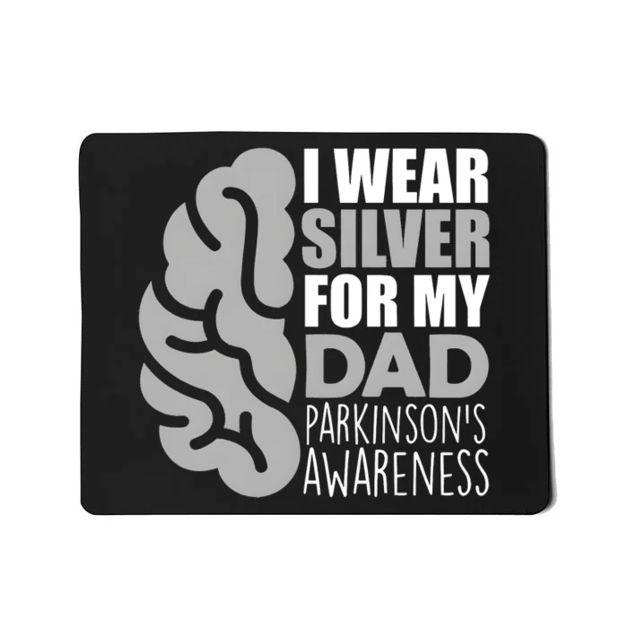 I Wear Silver For My Dad Parkinsons Awareness Mousepad