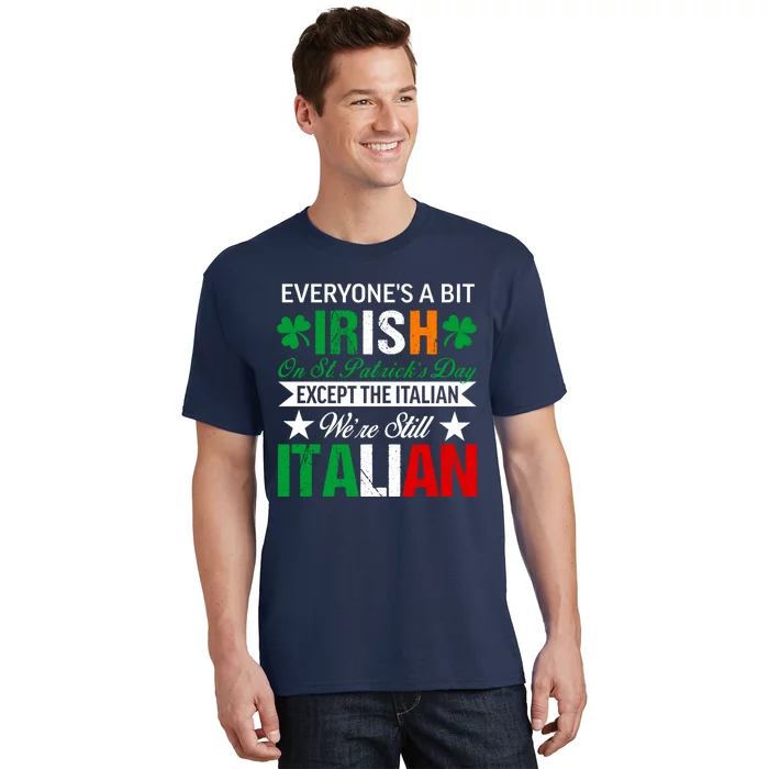 Italian Were Still Italian On St. Patricks Day T-Shirt