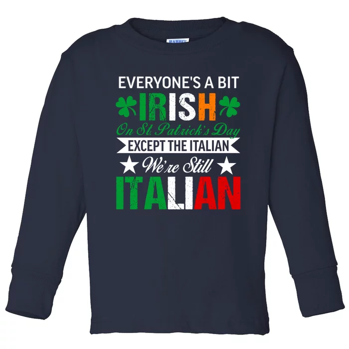 Italian Were Still Italian On St. Patricks Day Toddler Long Sleeve Shirt