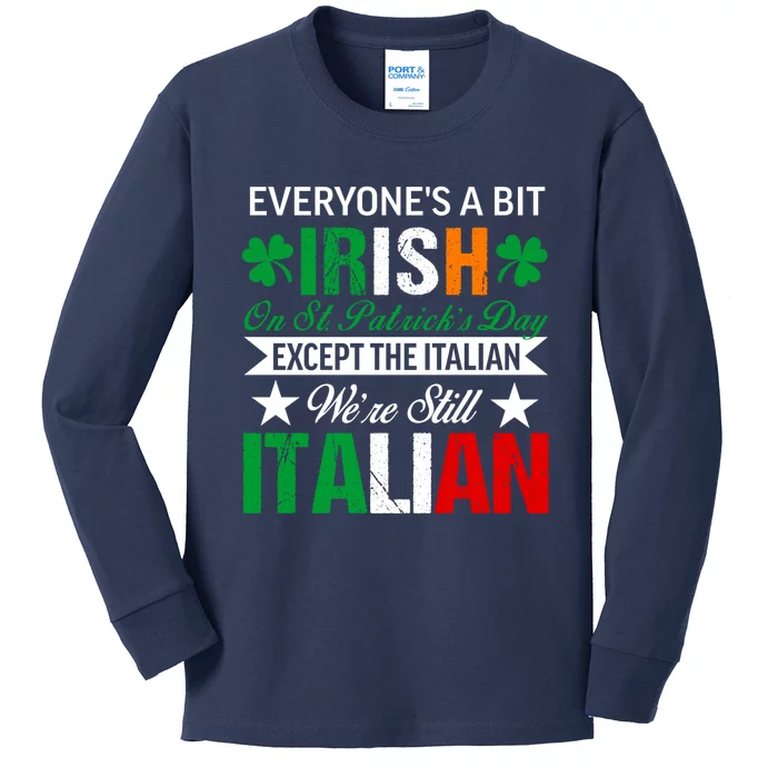 Italian Were Still Italian On St. Patricks Day Kids Long Sleeve Shirt