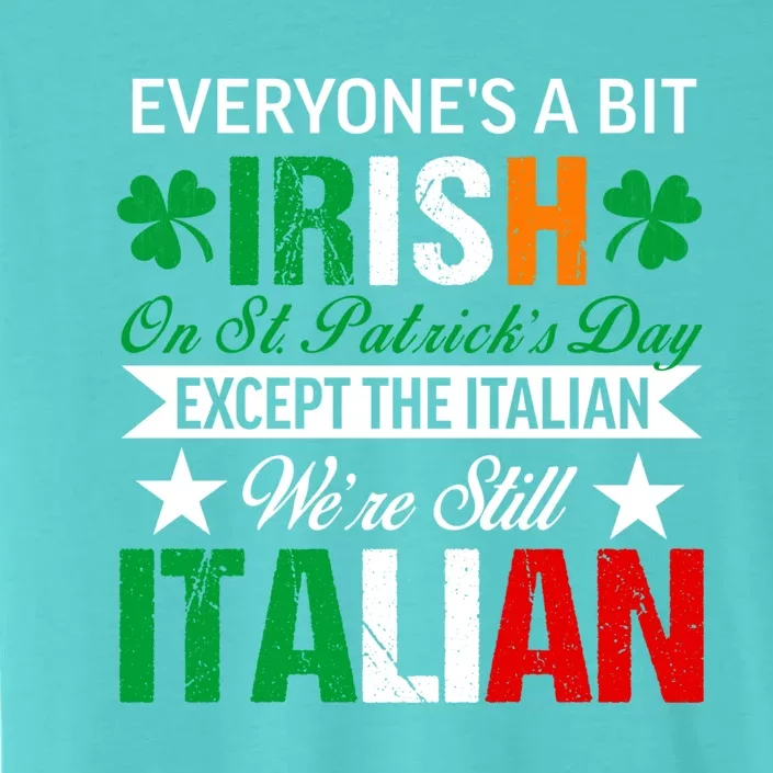 Italian Were Still Italian On St. Patricks Day ChromaSoft Performance T-Shirt