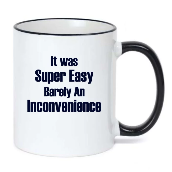 It Was Super Easy Barely An Inconvenience Fun Slogan Black Color Changing Mug