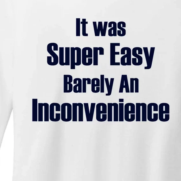 It Was Super Easy Barely An Inconvenience Fun Slogan Womens CVC Long Sleeve Shirt