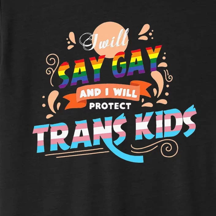 I Will Say Gay and I Will Protect You Show Your Support ChromaSoft Performance T-Shirt