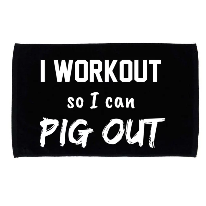 I Workout So I Can Pig Out Funny Gym Fitness Food Humor Gift Microfiber Hand Towel