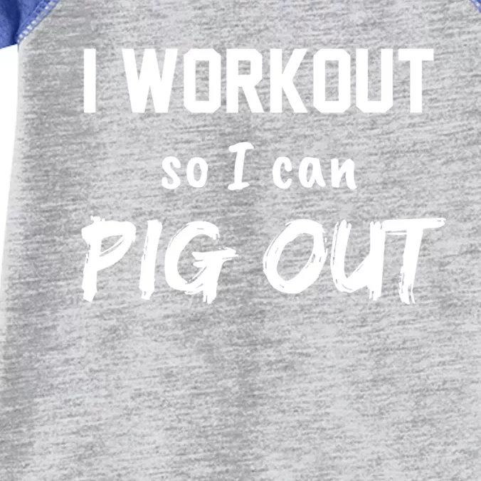 I Workout So I Can Pig Out Funny Gym Fitness Food Humor Gift Infant Baby Jersey Bodysuit