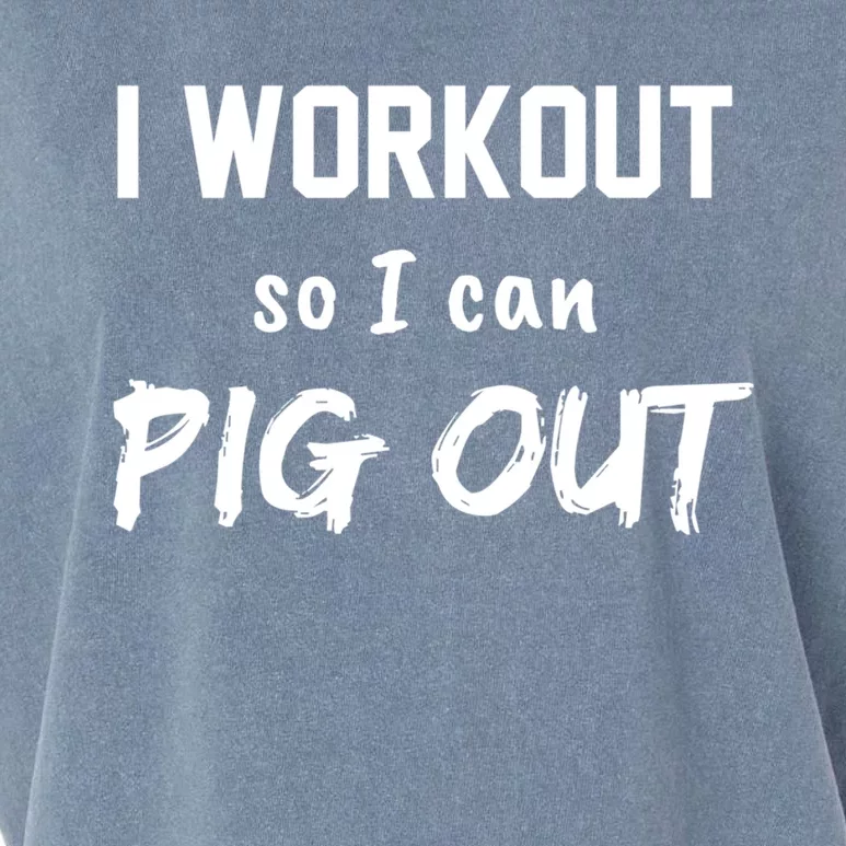 I Workout So I Can Pig Out Funny Gym Fitness Food Humor Gift Garment-Dyed Women's Muscle Tee