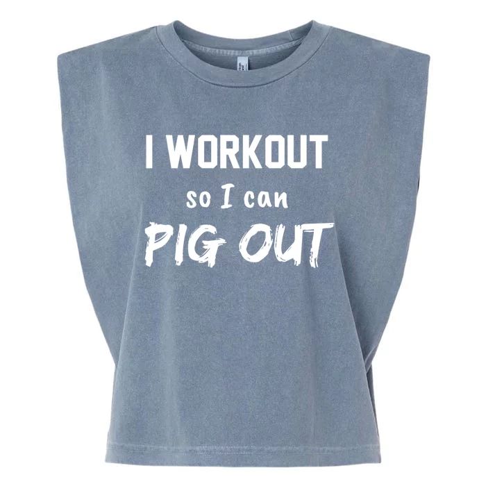 I Workout So I Can Pig Out Funny Gym Fitness Food Humor Gift Garment-Dyed Women's Muscle Tee