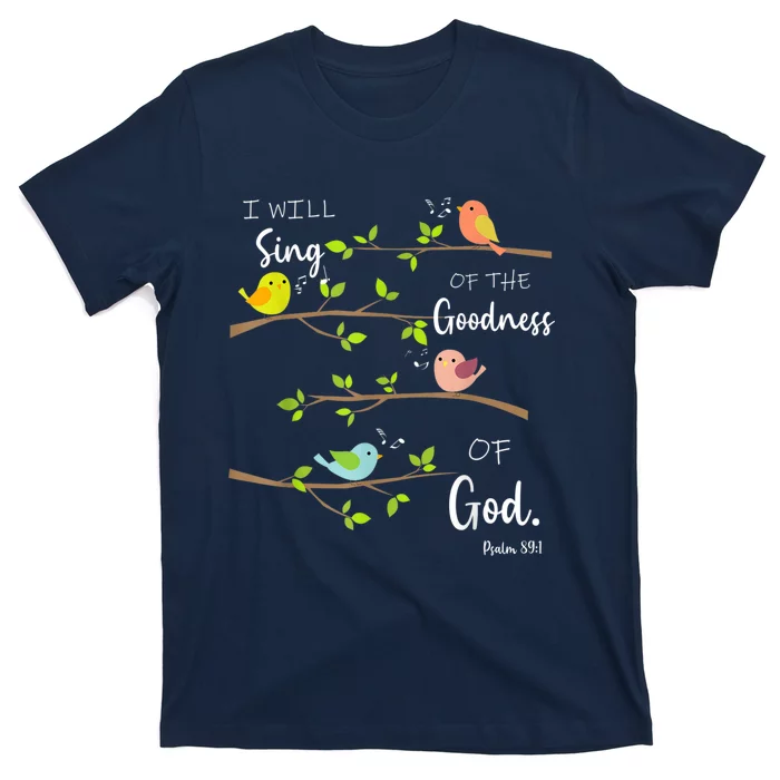 I Will Sing Of The Goodness Of God Christian T-Shirt | TeeShirtPalace