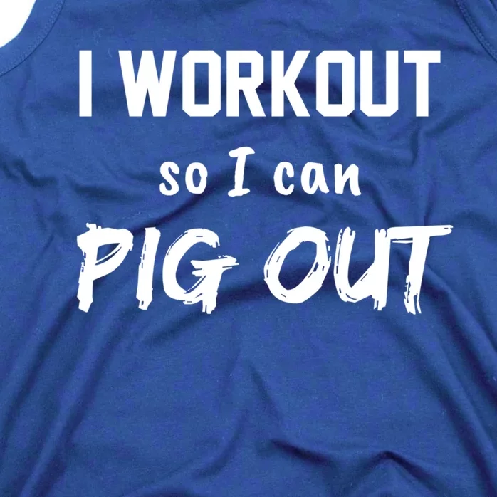 I Workout So I Can Pig Out Funny Gym Fitness Food Humor Gift Tank Top