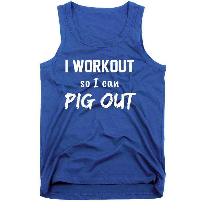 I Workout So I Can Pig Out Funny Gym Fitness Food Humor Gift Tank Top