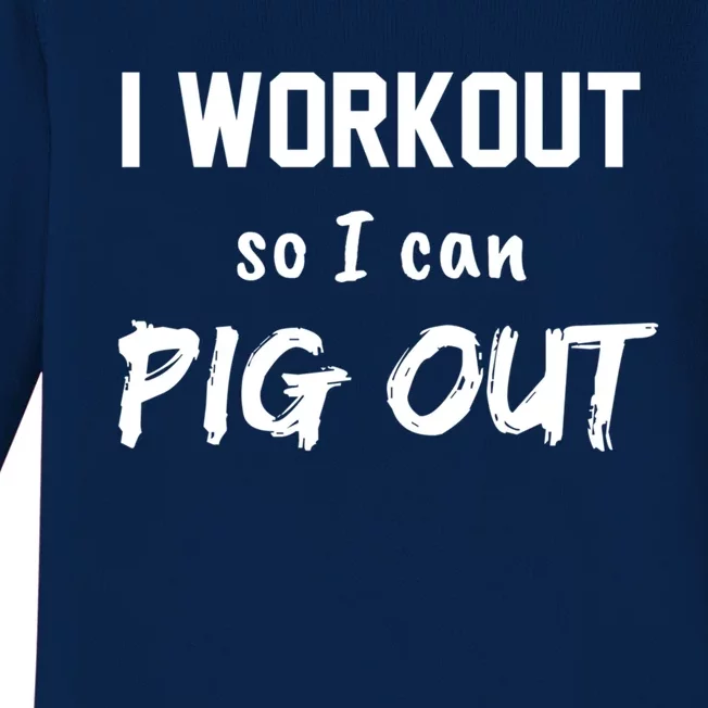 I Workout So I Can Pig Out Funny Gym Fitness Food Humor Gift Baby Long Sleeve Bodysuit