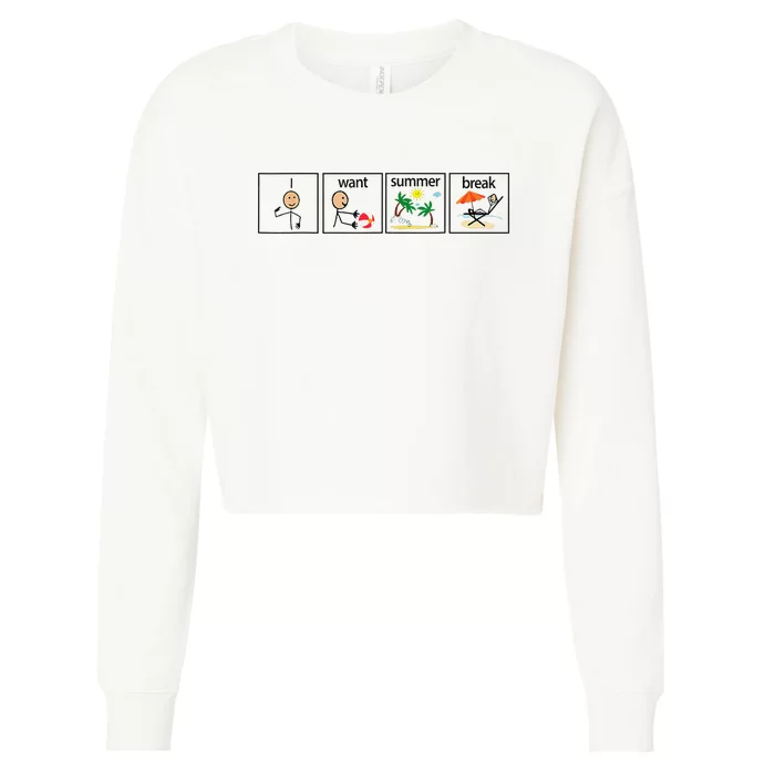 I Want Summer Break Teacher Last Day Of School Vacation Cropped Pullover Crew