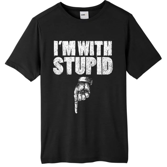 IM With Stupid Pointing Down Finger Down IM With Stupid ChromaSoft Performance T-Shirt