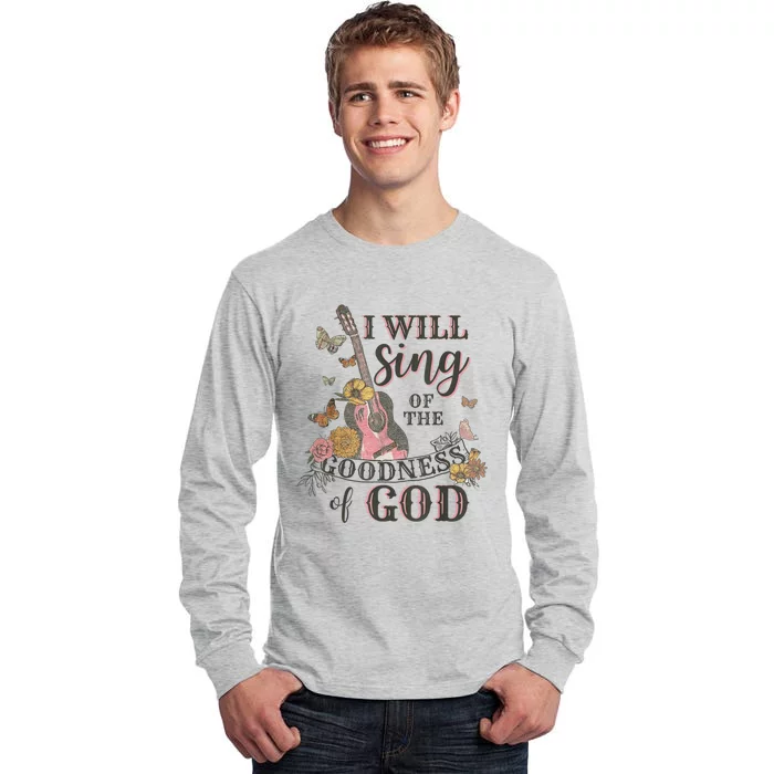 I Will Sing Of The Goodness God Christian Tall Long Sleeve T-Shirt