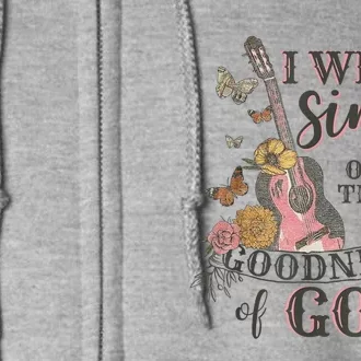 I Will Sing Of The Goodness God Christian Full Zip Hoodie