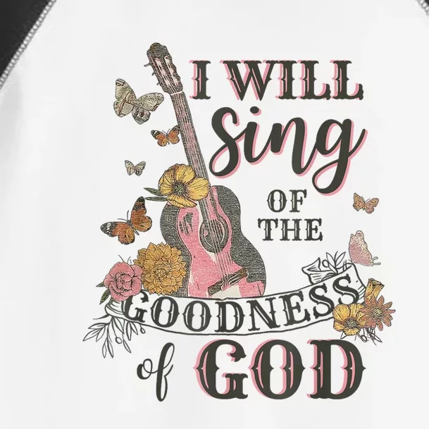 I Will Sing Of The Goodness God Christian Toddler Fine Jersey T-Shirt