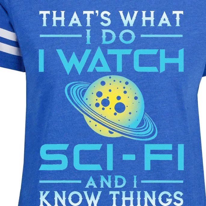 I Watch Sci Fi And I Know Things Funny T Perfect Gift Enza Ladies Jersey Football T-Shirt