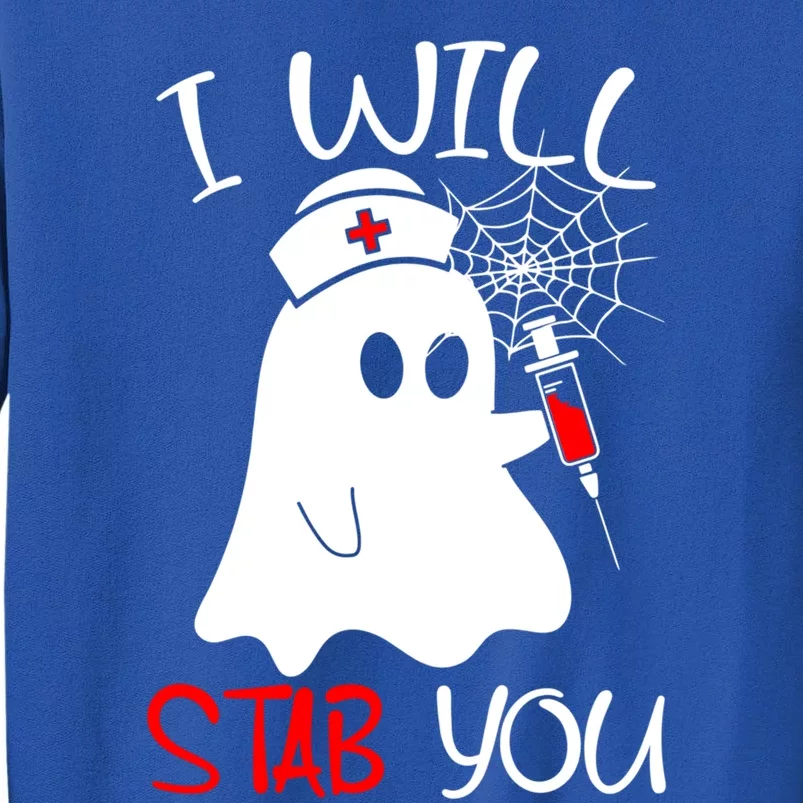 I Will Stab You Gift Funny Ghost Halloween Nurse Gift Sweatshirt