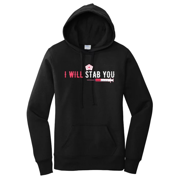 I Will Stab You Nurse Vintage Nurse week Women's Pullover Hoodie