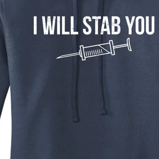 I Will Stab You Medical Syringe Nurse Cute Gift Women's Pullover Hoodie