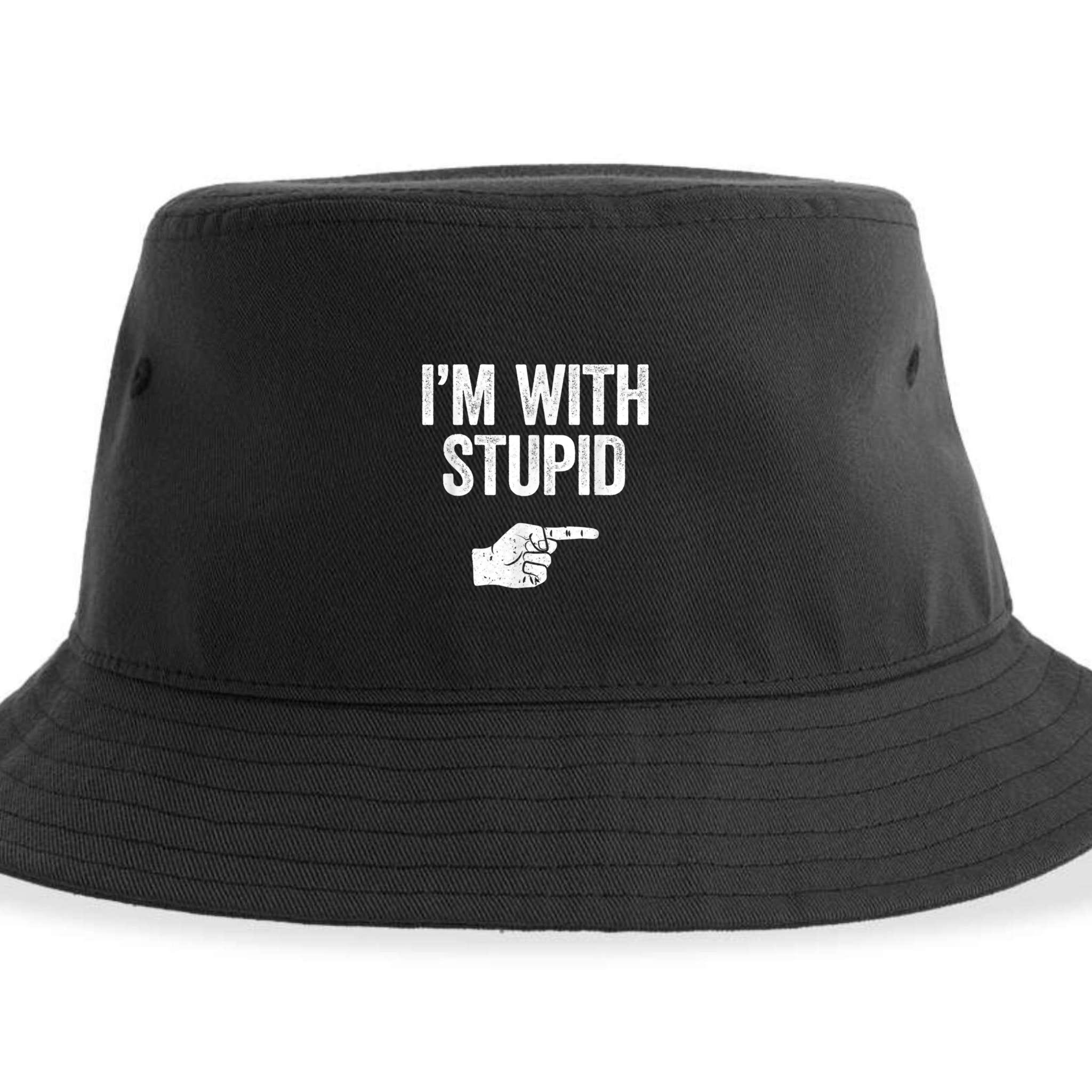I'm With Stupid Funny Sarcastic Sustainable Bucket Hat