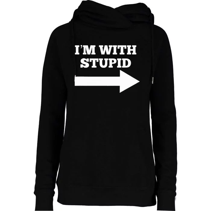 IM With Stupid Arrow Pointing Right Funny IM With Stupid Womens Funnel Neck Pullover Hood