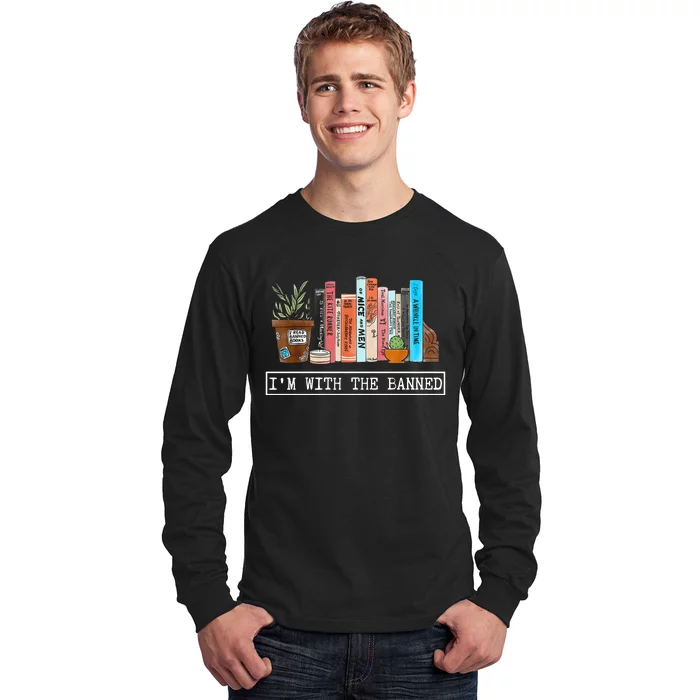 Im With The Banned Funny Book Readers I Read Banned Books Long Sleeve Shirt