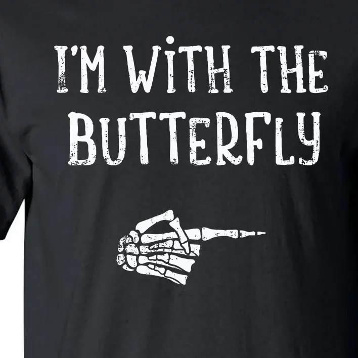 IM With The Butterfly Matching Couple Costume Halloween Tall T-Shirt