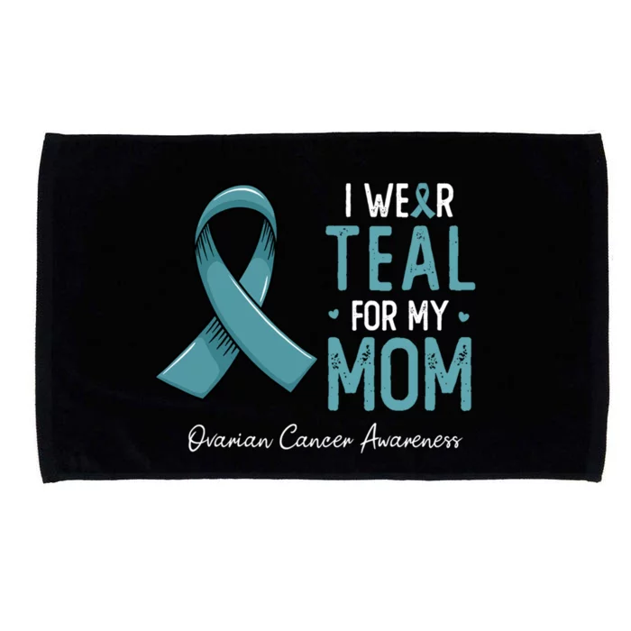 I Wear Teal For My Mom Ovarian Cancer Awareness Month Gift Microfiber Hand Towel