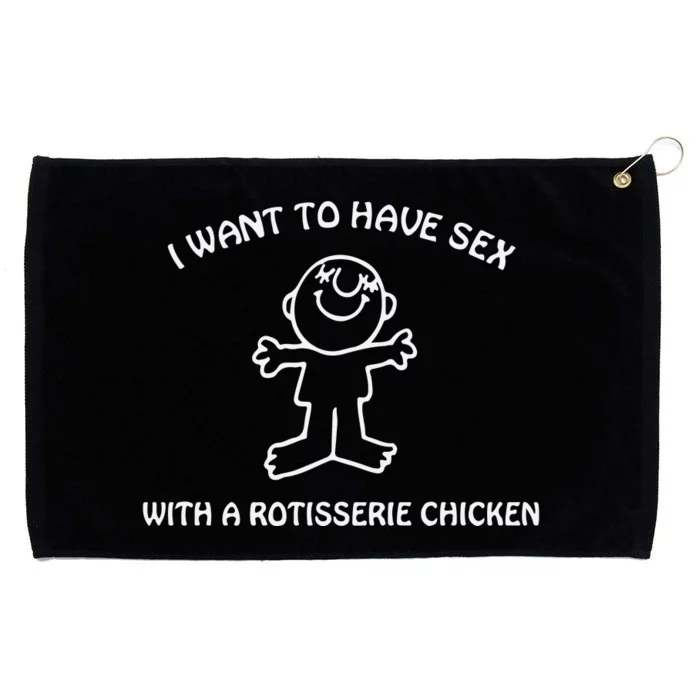 I Want To Have Sex With A Rotisserie Chicken Grommeted Golf Towel